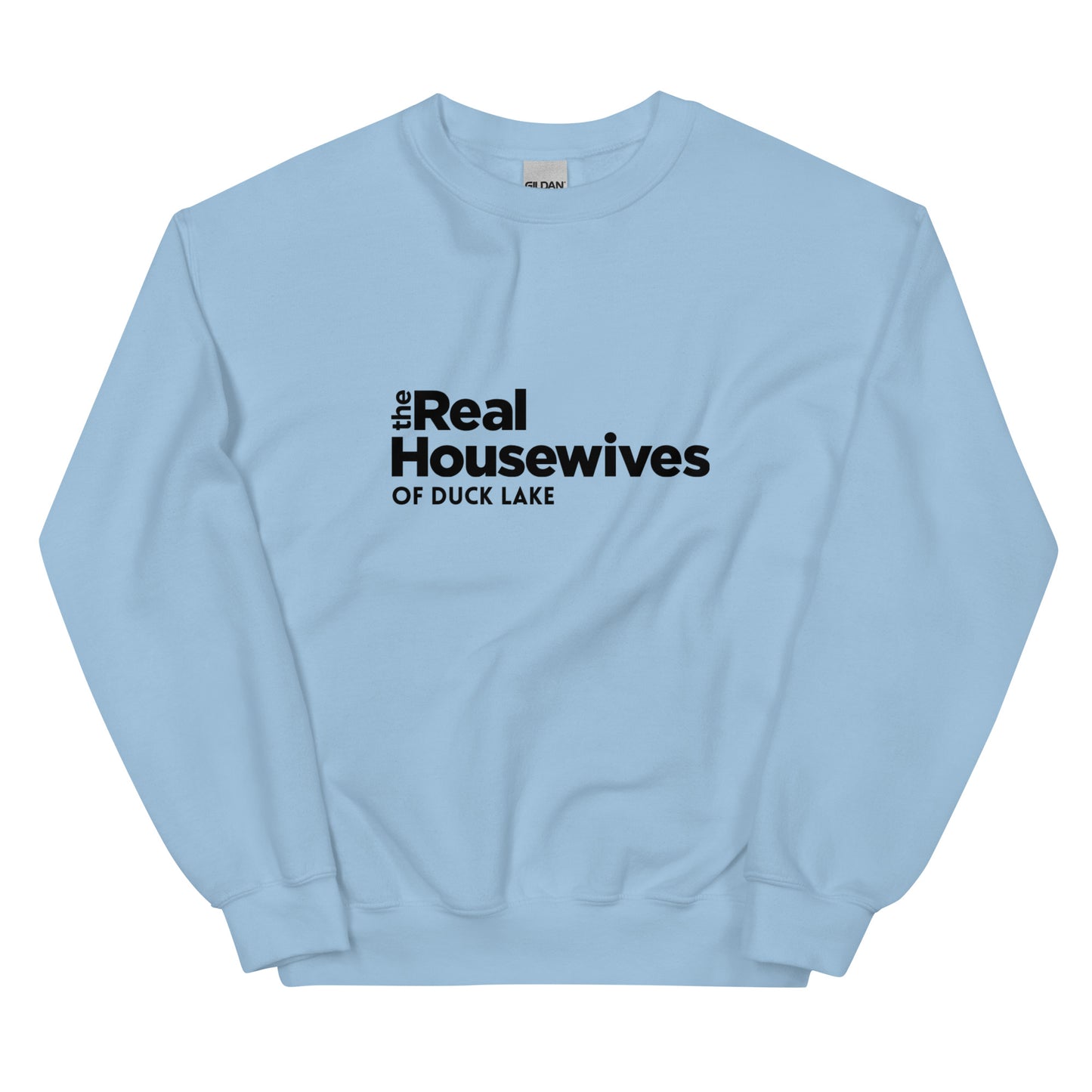 Real Housewives of Duck Lake Unisex Sweatshirt