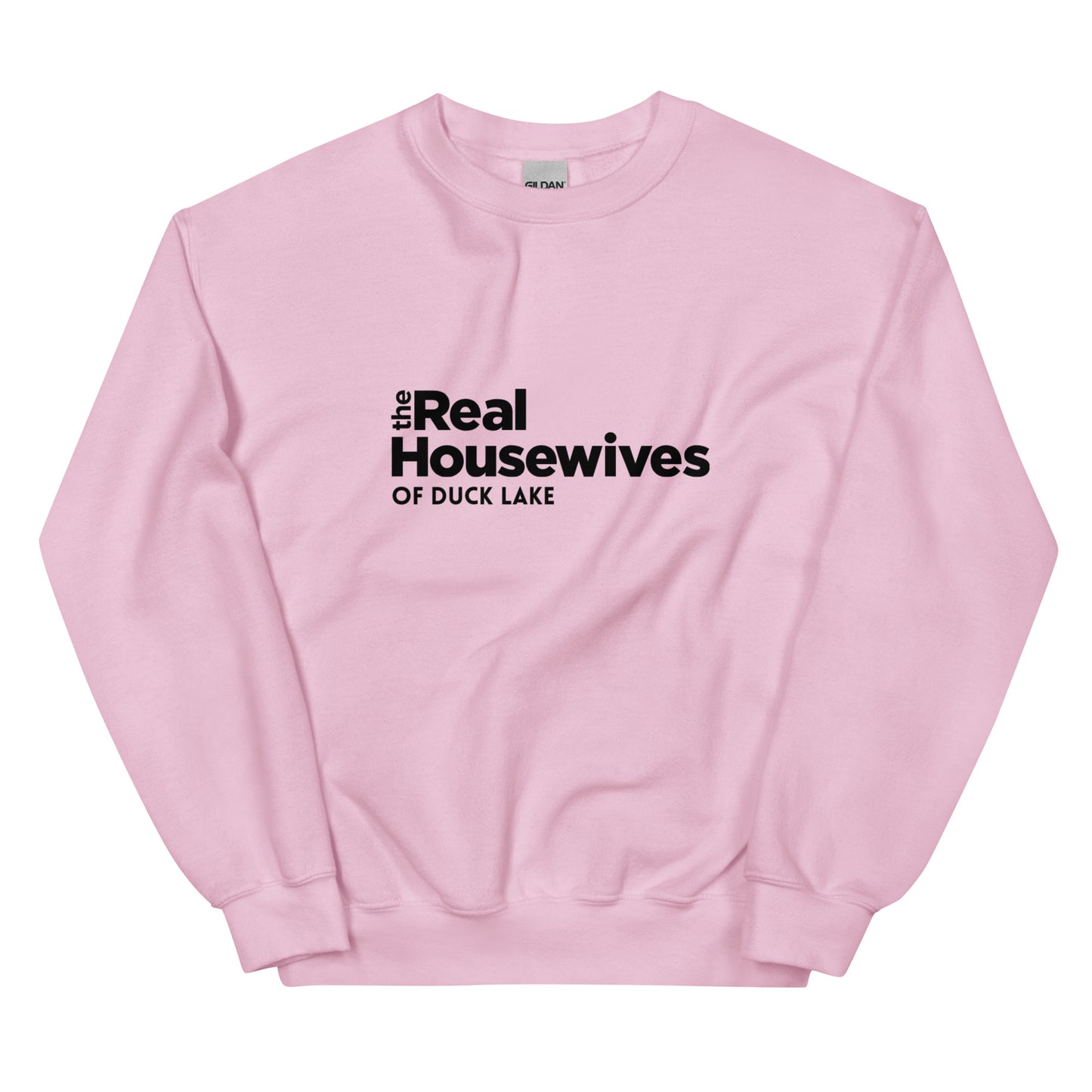 Real Housewives of Duck Lake Unisex Sweatshirt