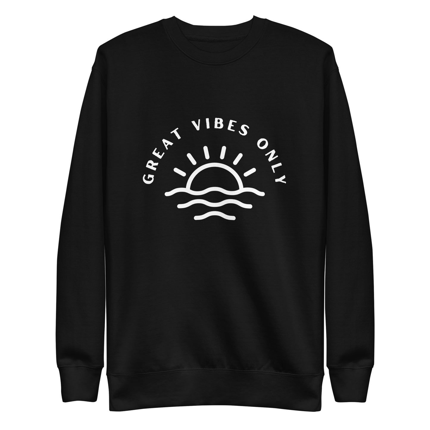 Great Vibes Only Sweatshirt