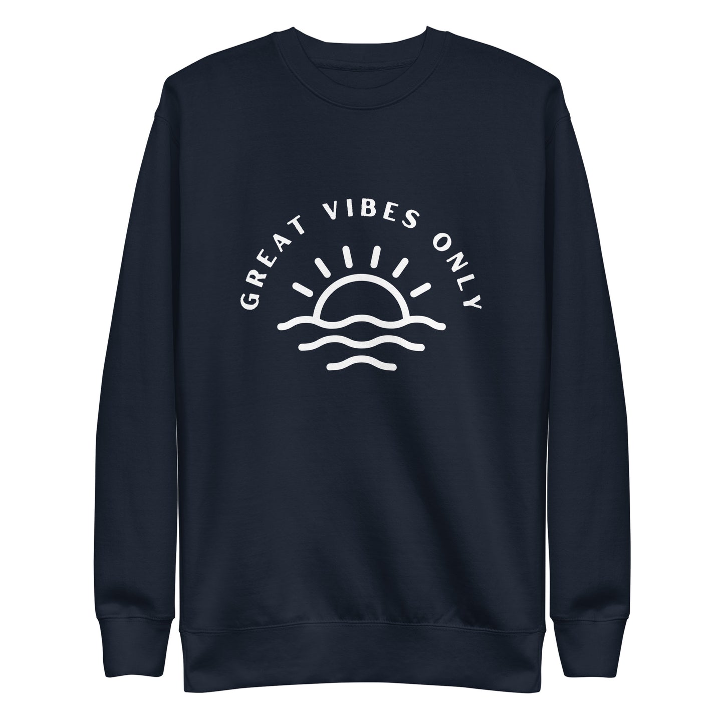Great Vibes Only Sweatshirt